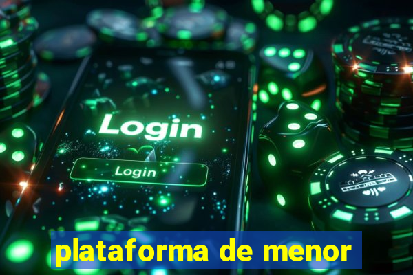 plataforma de menor